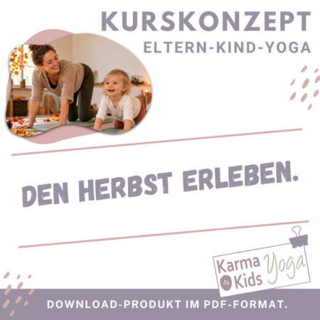 Eltern-Kind-Yoga Kurskonzepts „Den Herbst erleben“ mit 4 Herbst-Stundenbildern